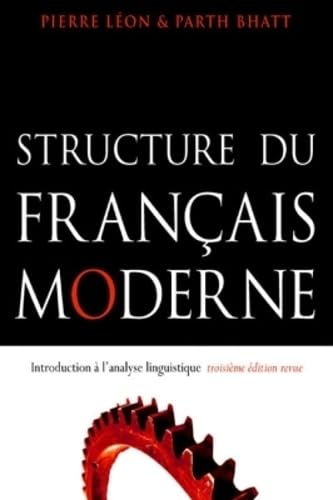 Structure Du Francais Moderne: Trosieme Edition Revue : Introduction a l'analyse linguistique book