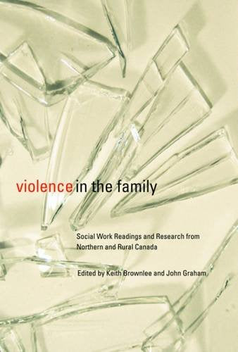 Violence In The Family: Social Work Readings And Research From Northern And Rural Canada Partnership & Love