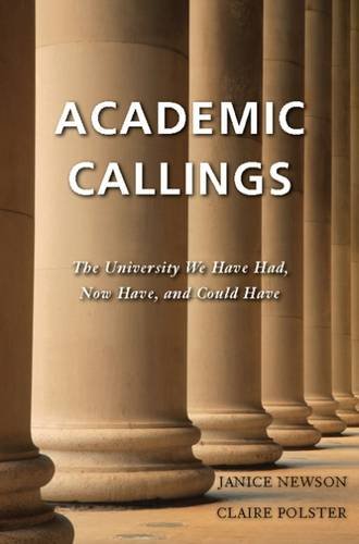 Academic Callings: The University We Have Had, Now Have, & Could Have: The University We Have Had, Now Have, and Could Have Study Guides