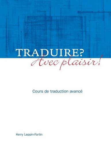 Traduire? Avec plaisir!: Cours de traduction avancé Foreign Languages ​​& Dictionaries
