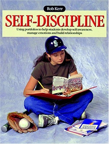 Self-Discipline: Using Portfolios to Help Students Develop Self-Awareness, Manage Emotions and Build Relationships Education & Training