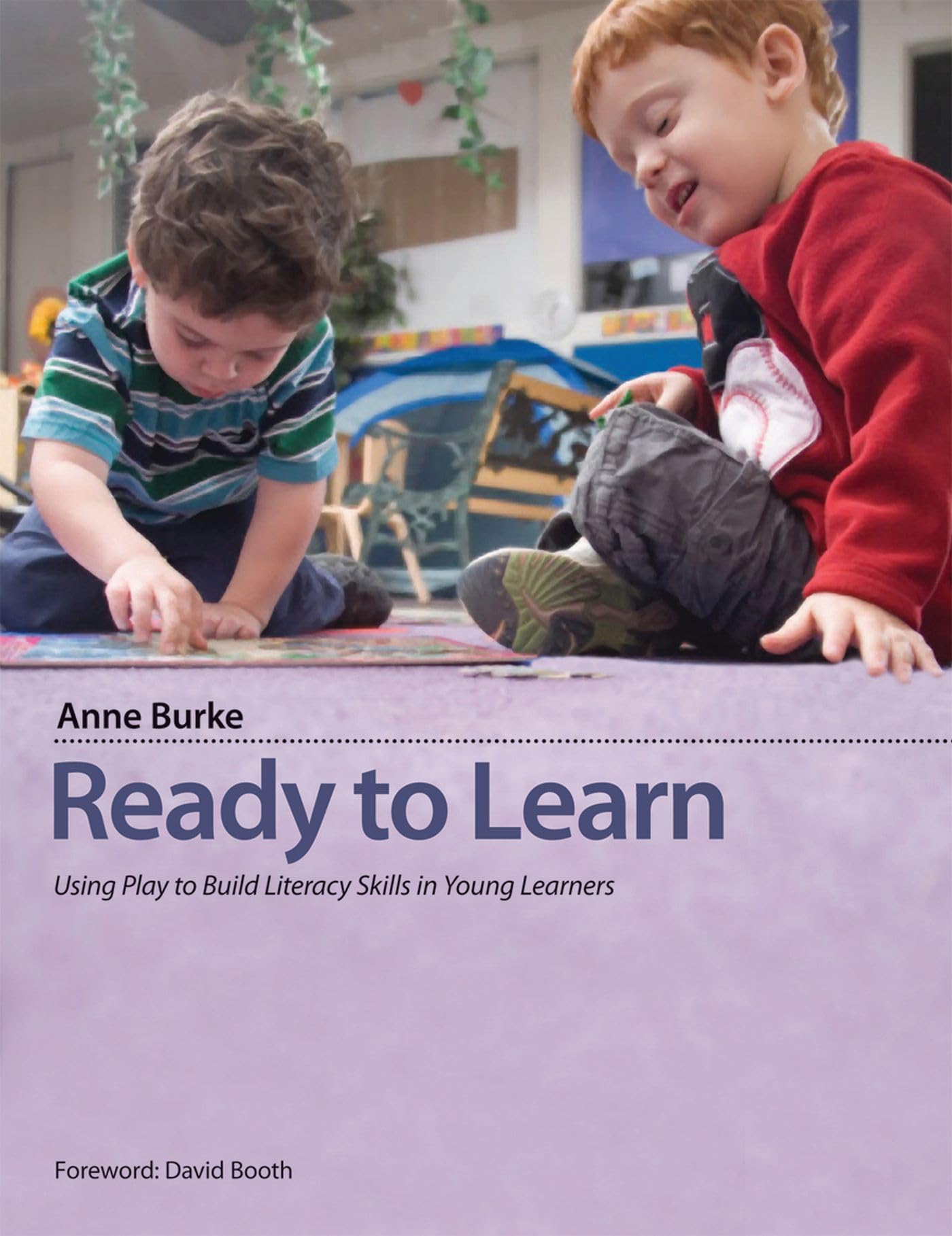 Ready to Learn: Using Play to Build Literacy Skills in Young Learners Business, Finance & Career