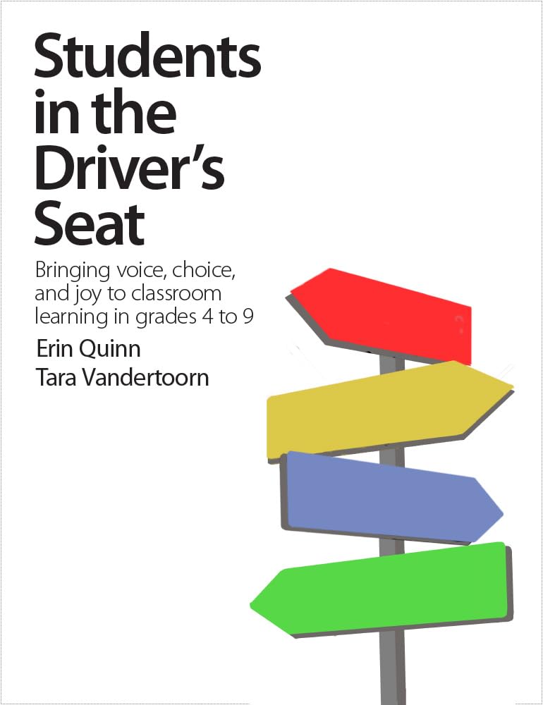 Students in the Driver's Seat: Bringing Voice, Choice, and Joy to Learning in Your Classroom Business, Finance & Career
