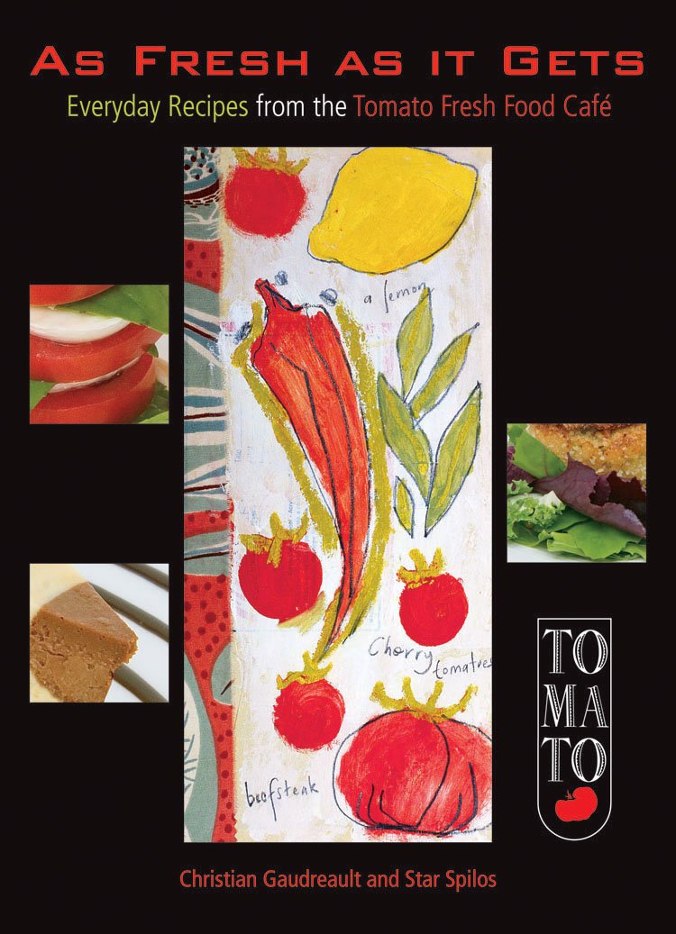 As Fresh as It Gets: Everyday Recipes from the Tomato Fresh Food Cafa: Everyday Recipes from the Tomato Fresh Food Café Leisure, Home & Garden