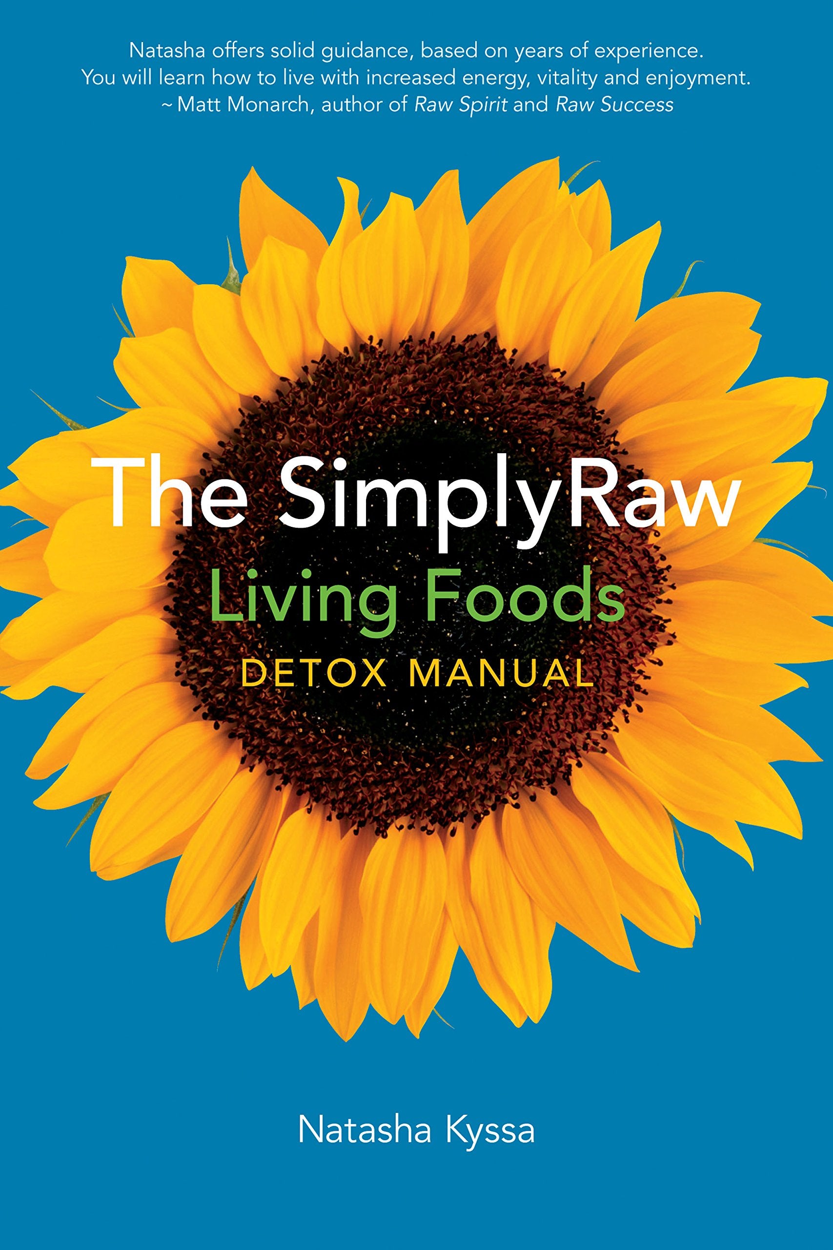 The SimplyRaw Living Foods Detox Manual book