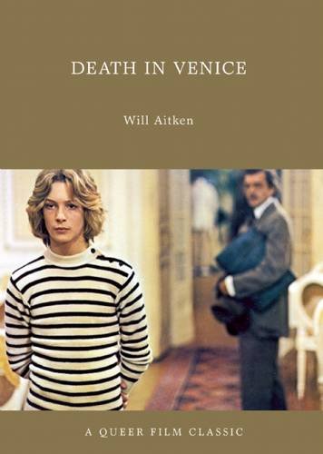 Death in Venice: A Queer Film Classic (Queer Film Classics) Films