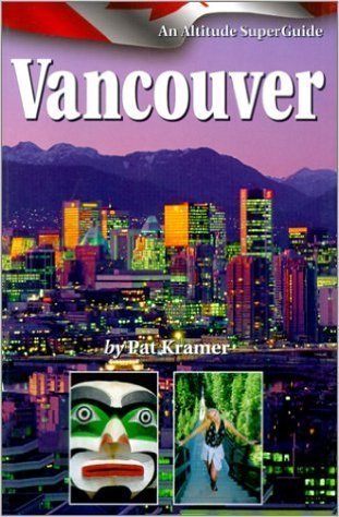 Vancouver An Altitude SuperGuide Books