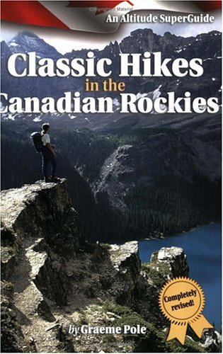 Classic Hikes in the Canadian Rockies: An Altitude Superguide Travel Guides