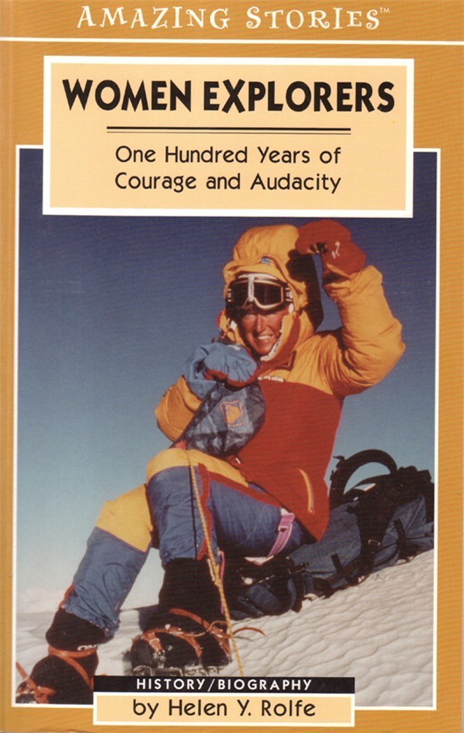 Women Explorers: One Hundred Years of Courage and Audacity (Amazing Stories) Memories