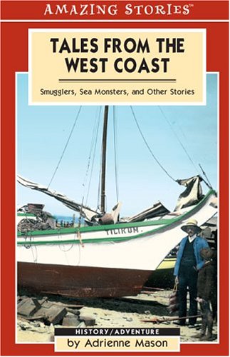 Tales from the West Coast: Smugglers, Sea Monsters and Other Stories (Amazing Stories) Politics & History