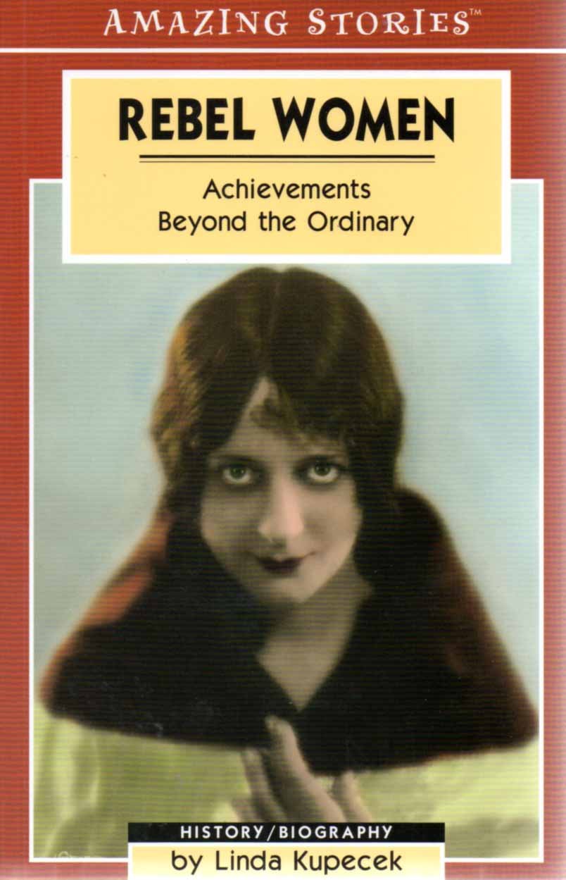 Rebel Women: Achievements Beyond the Ordinary (Amazing Stories) Memories