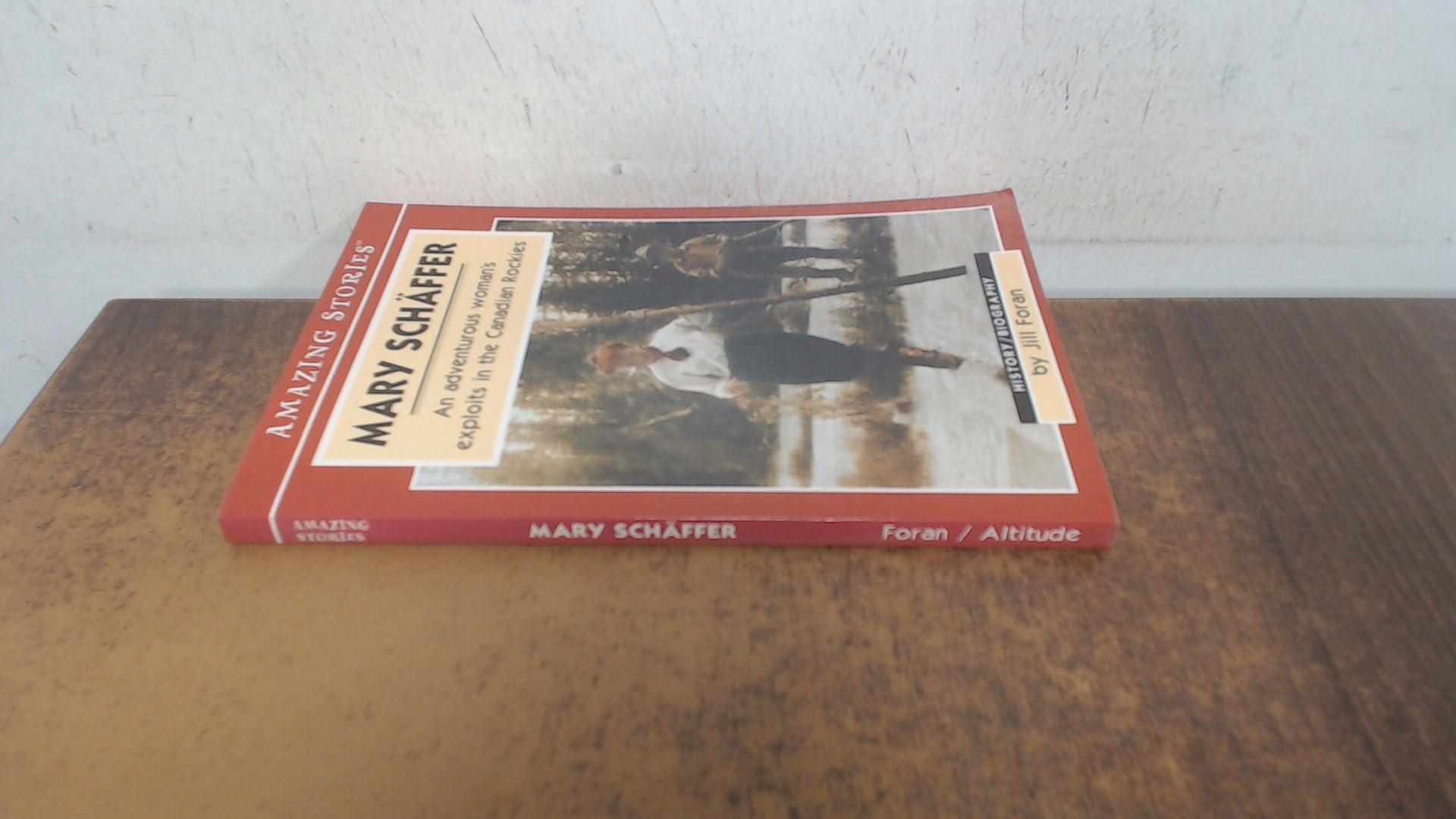 Mary Schaffer: An Adventurous Woman's Exploits in the Canadian Rockies (Amazing Stories) Politics & Society