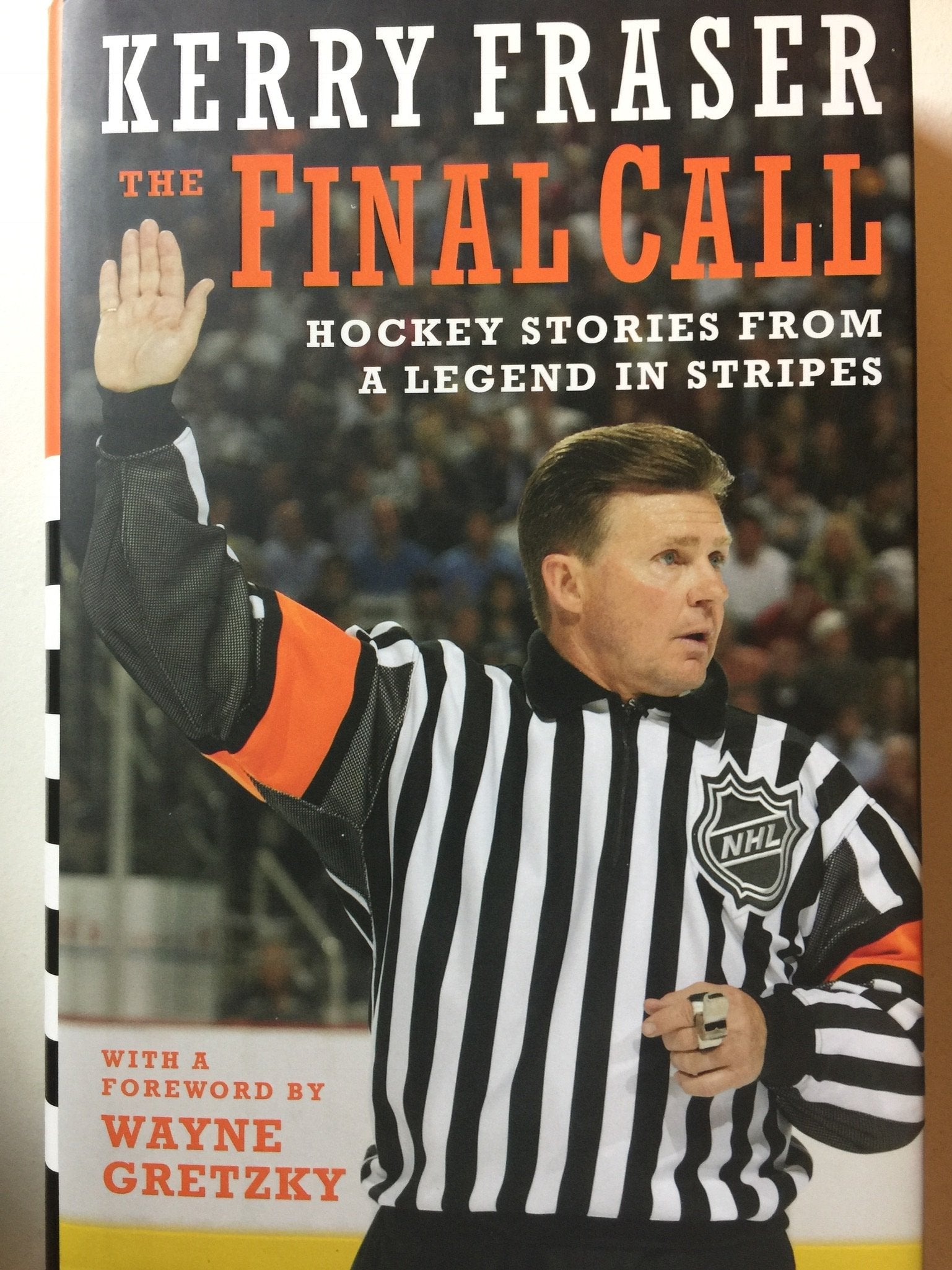 The Final Call: Hockey Stories from a Legend in Stripes Leisure & Fun
