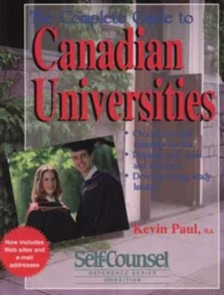 The Complete Guide to Canadian Universities (Self-Counsel Reference Series) Learning & Reference