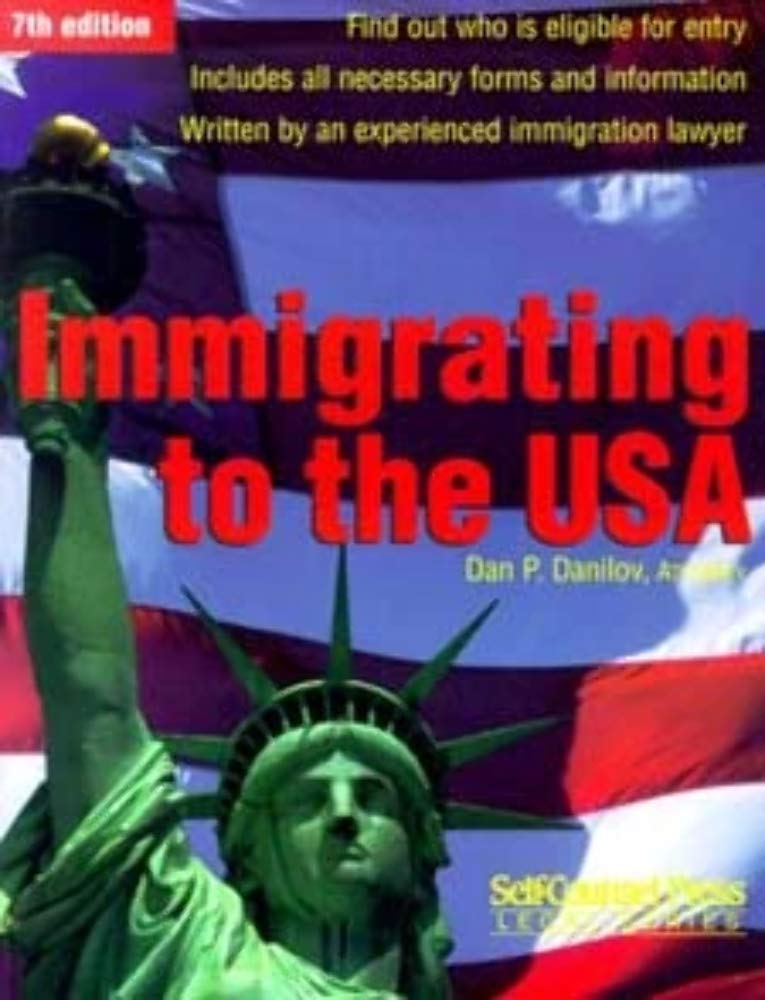 Immigrating to the USA: Who is Allowed? What is Required? How to Do it! (Self-Counsel Press legal series) Law