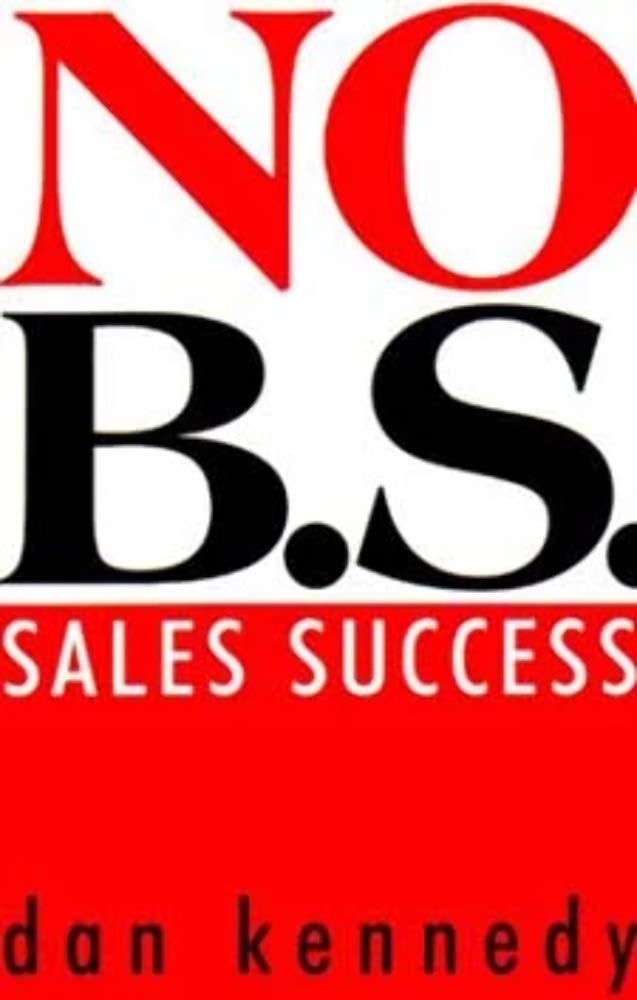No B.S. Sales Success (Self-counsel Business Series) Business, Finance & Career