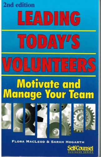 Leading Today's Volunteers: Motivate and Manage Your Team Business, Finance & Career