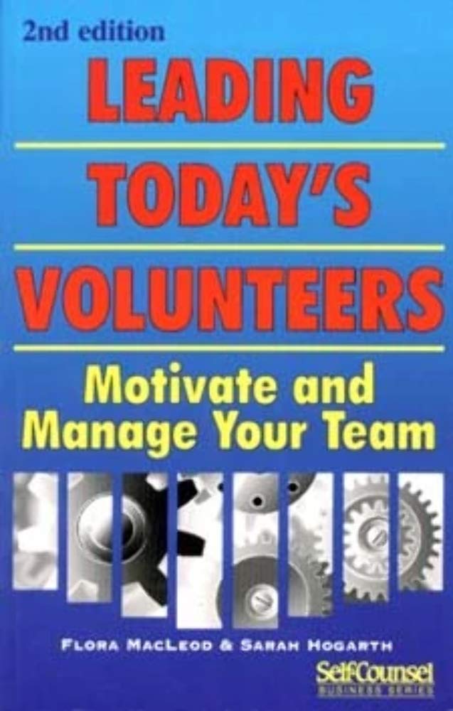 Leading Today's Volunteers: Motivate & Manage Your Team Business, Finance & Career