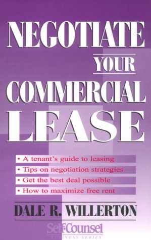 Negotiate Your Commerical Lease: A Tentant's Guide to Leasing Reference Books