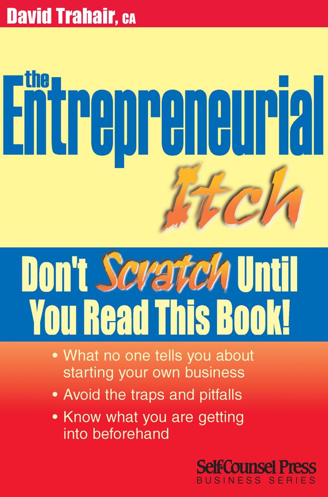 The Entrepreneurial Itch: Don't Scratch Until You Read This Book (Business) Business, Finance & Career