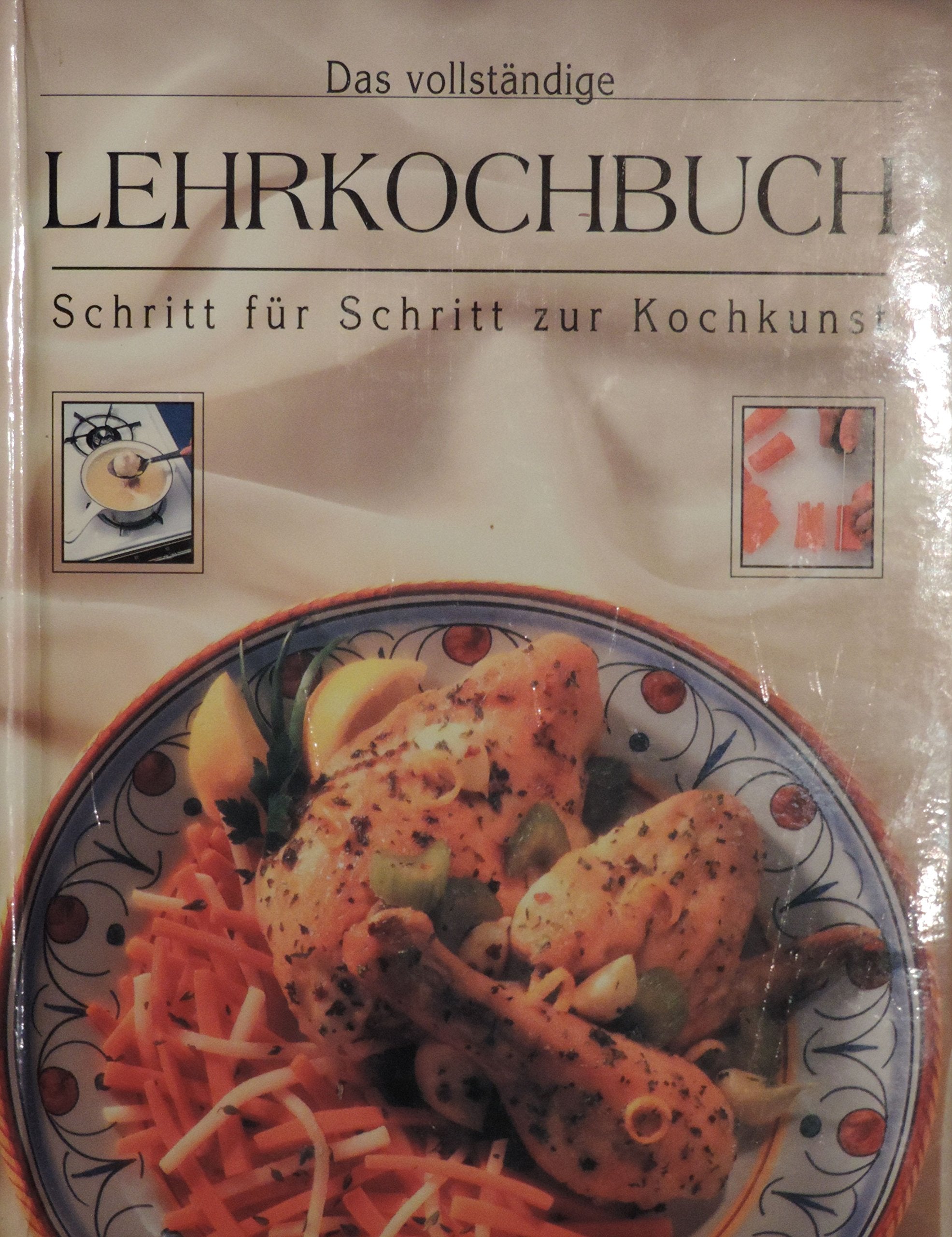 Das vollständige Lehrkochbuch. Schritt für Schritt zur Kochkunst Books