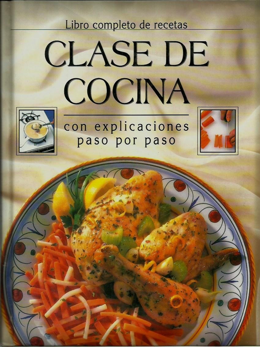 Clase De Cocina Con Explicaciones Paso Por Paso Books
