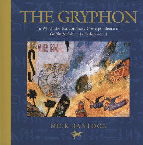 The Gryphon : In Which the Extraordinary Correspondence of Griffin and Sabine Is Rediscovered Books