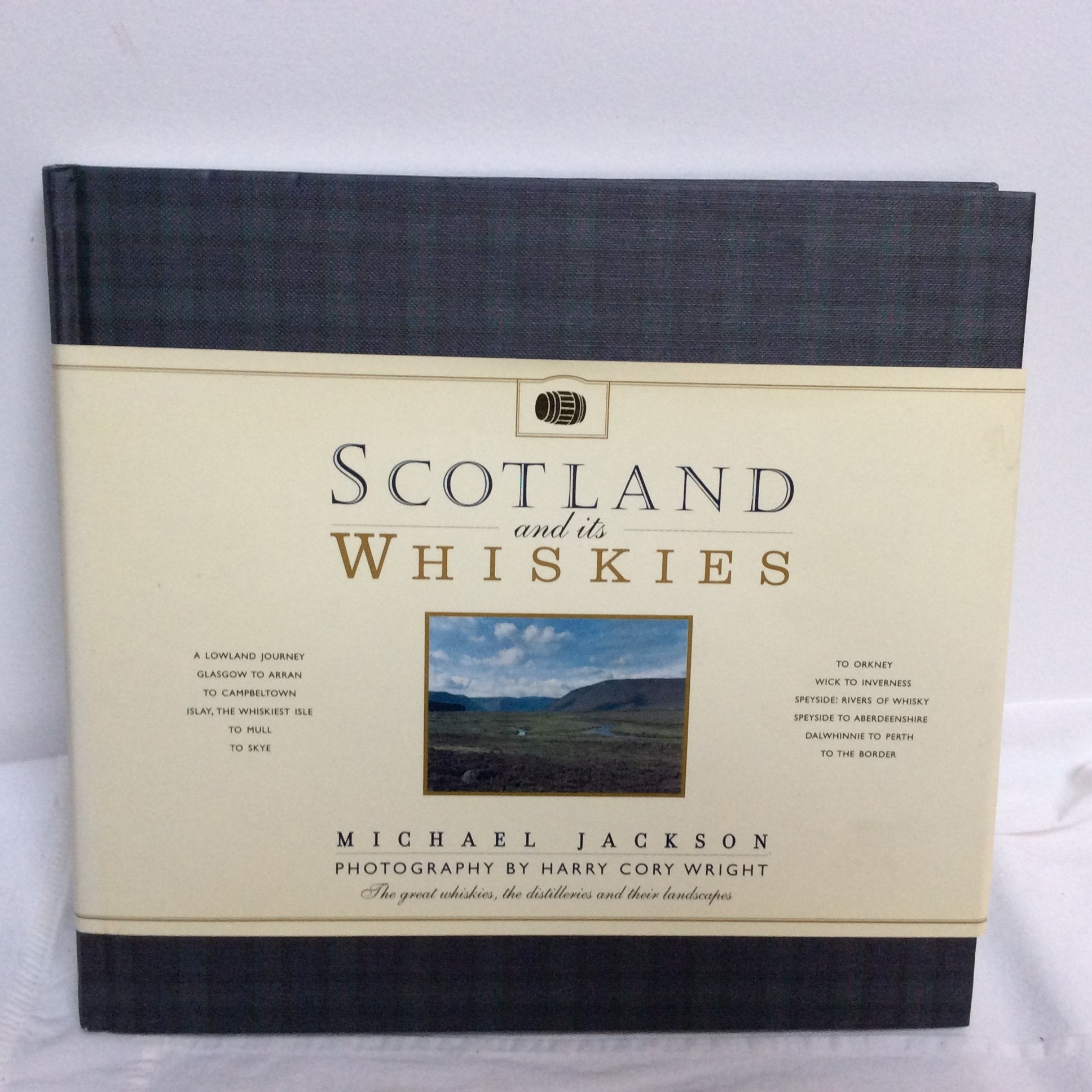 Scotland and its whiskies: The great whiskies, distilleries and their landscapes book