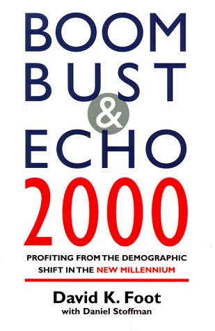 Boom Bust & Echo 2000: Profiting from the Demographic Shift in the New Millennium book