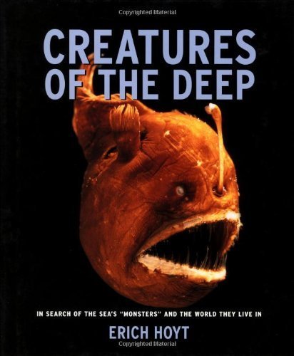 Creatures of the Deep: In Search of the Sea's Monsters and the World They Live in Geology & Geography