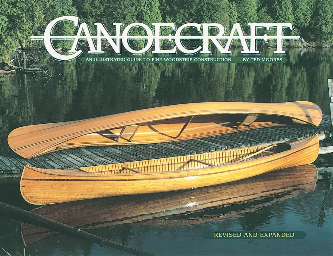 Canoecraft: An Illustrated Guide to Fine Woodstrip Construction Hobbies & Crafts