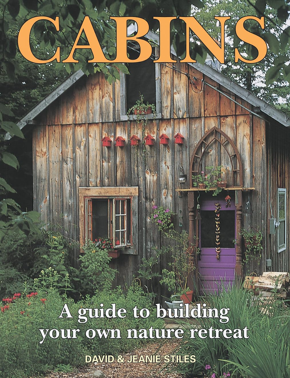 Cabins: A Guide to Building Your Own Nature Retreat book