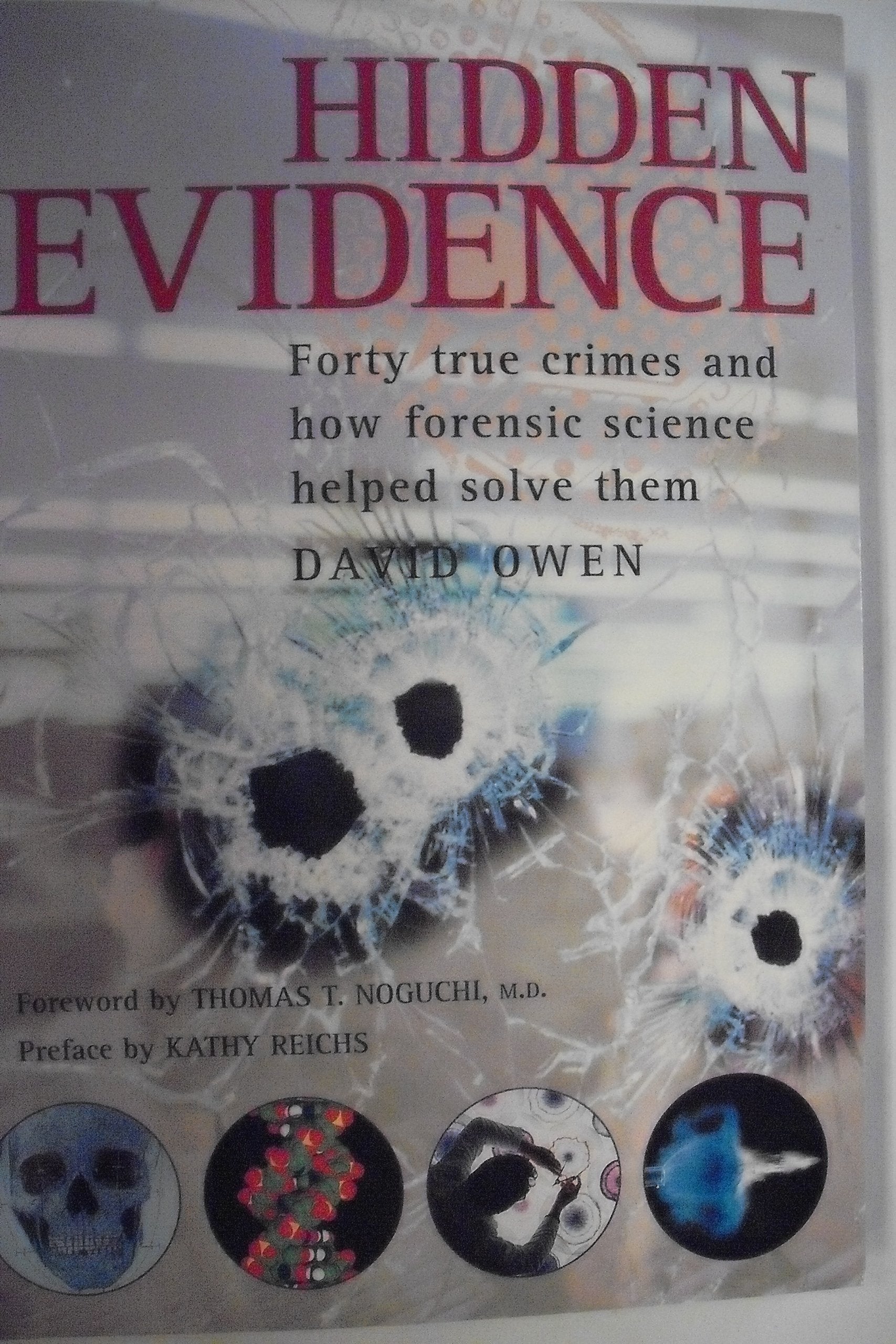 Hidden Evidence: 40 True Crimes and How Forencsic Science Helped Solve Them Social Sciences