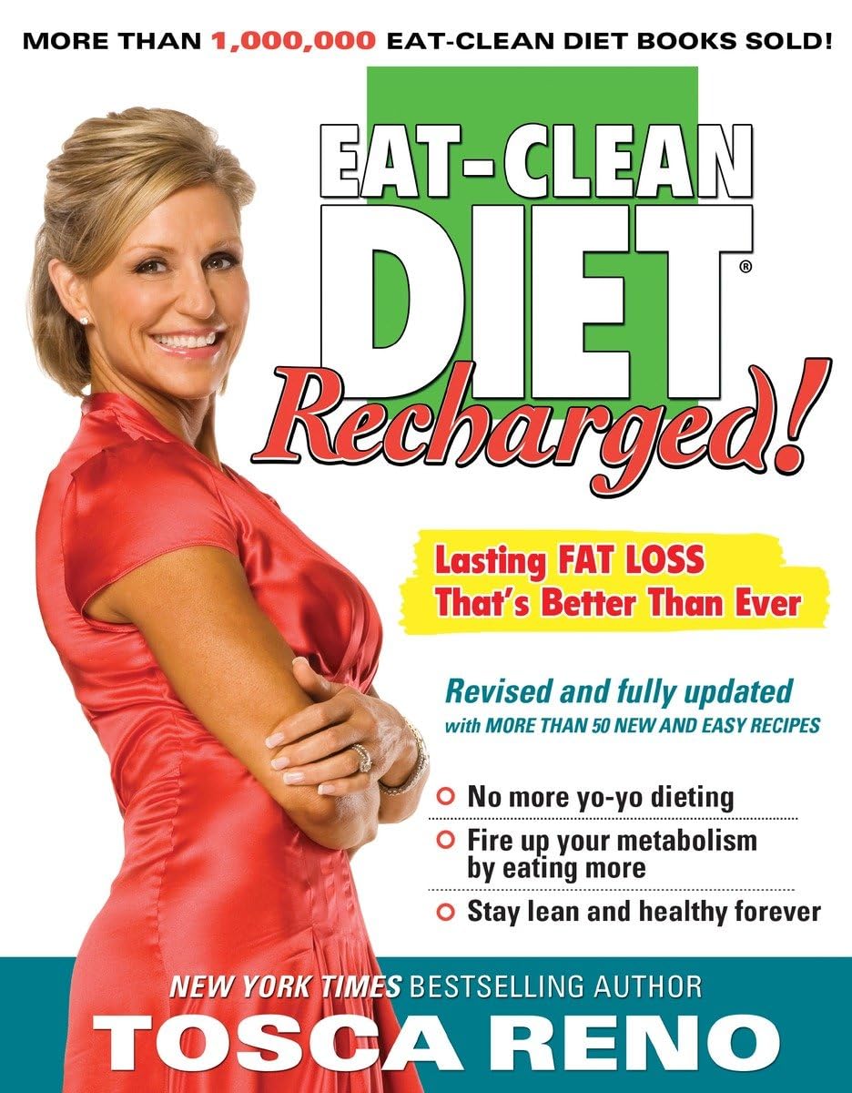 The Eat-Clean Diet Recharged!: Lasting Fat Loss That's Better than Ever Health, Nutrition & Fitness