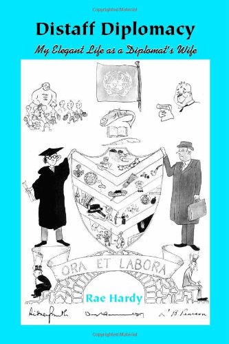 Distaff Diplomacy or My Elegant Life As a Diplomat's Wife Art & Literature