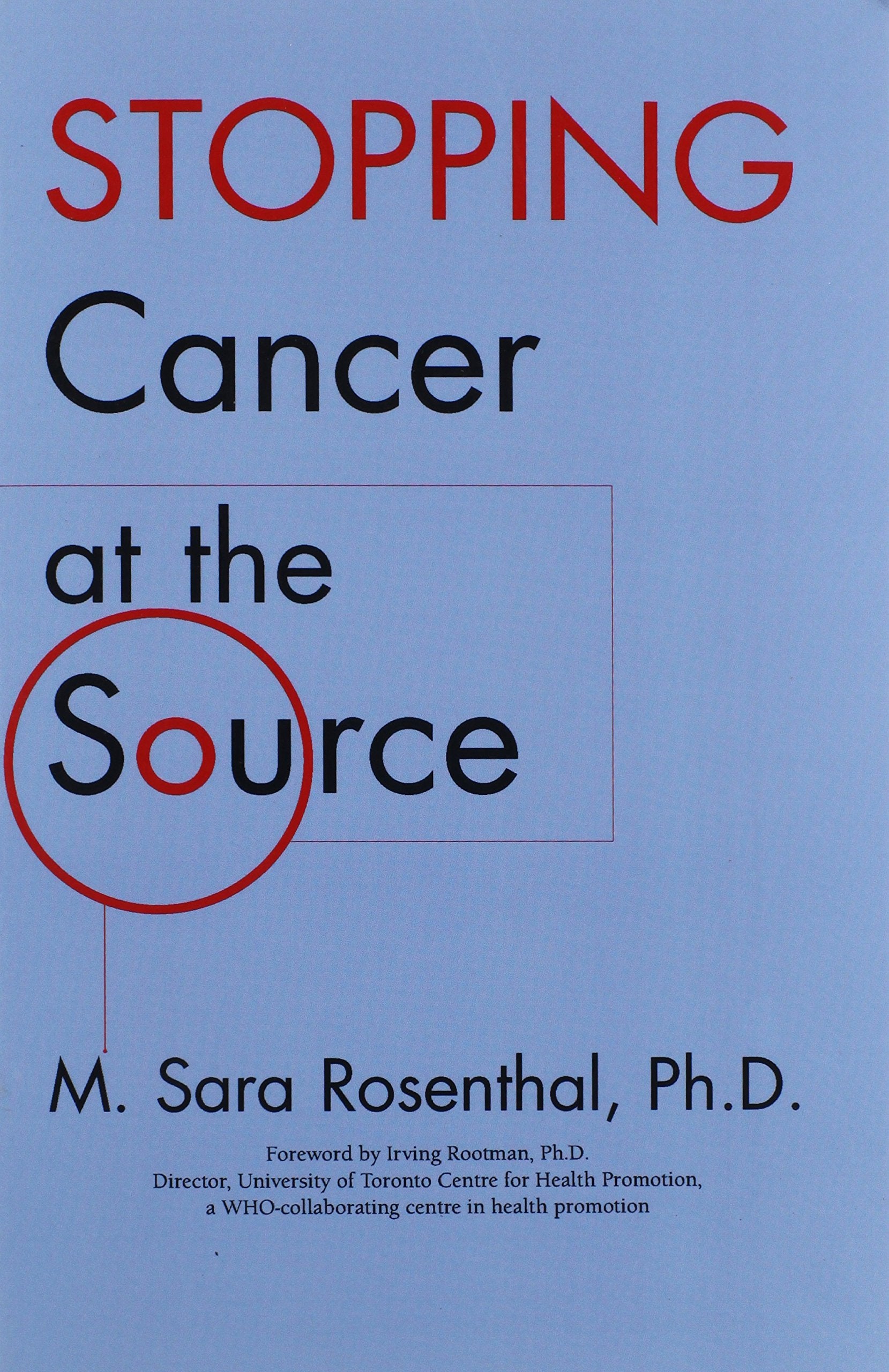 Stopping Cancer at the Source: The Primary Prevention of Cancer Politics & History