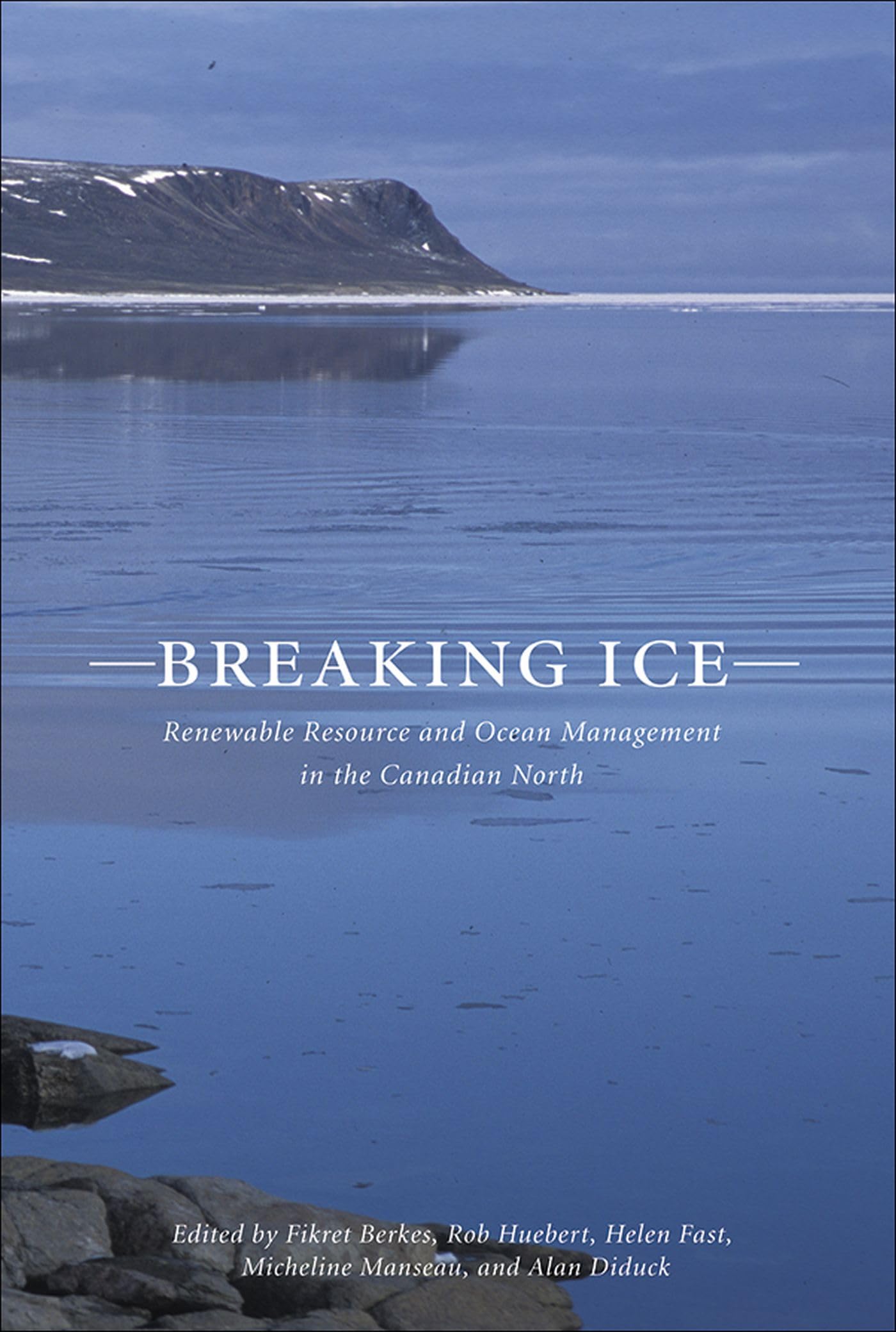 Breaking Ice: Renewable Resource and Ocean Management in the Canadian North (Northern Lights) Books
