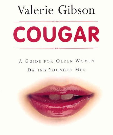 Cougar : A Guide for Older Women Dating Younger Men Partnership & Love