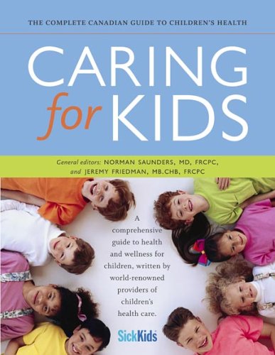 Caring for Kids: The Complete Canadian Health Guide for Children Books