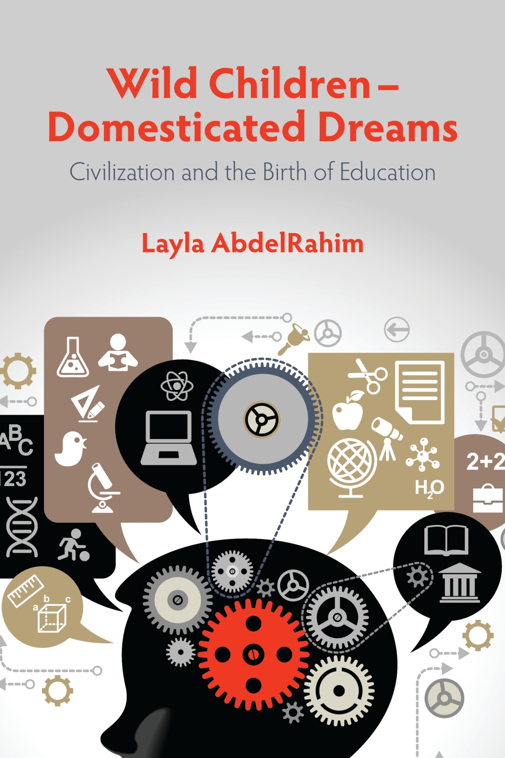 Wild Children - Domesticated Dreams: Civilization and the Birth of Education Social Sciences