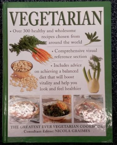 Vegetarian: A Comprehensive Reference Section Introduces You to the Whole Food Basics - Fruit and Vegetables, Dairy Products, Seeds, Beans, Pulses, Herbs, Spices and Pasta Leisure, Home & Garden