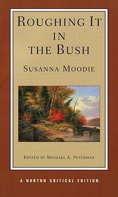Roughing It in the Bush, or, Forest Life in Canada book