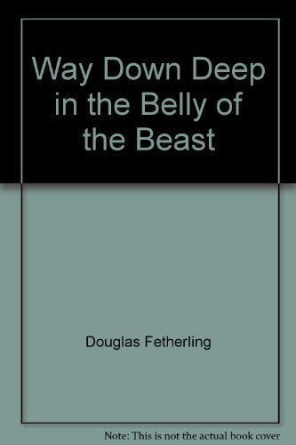 Way Down Deep in the Belly of the Beast : A Memoir of the Seventies Books