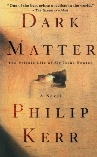 Dark Matter the Private Life of sir Isaac Newton Books