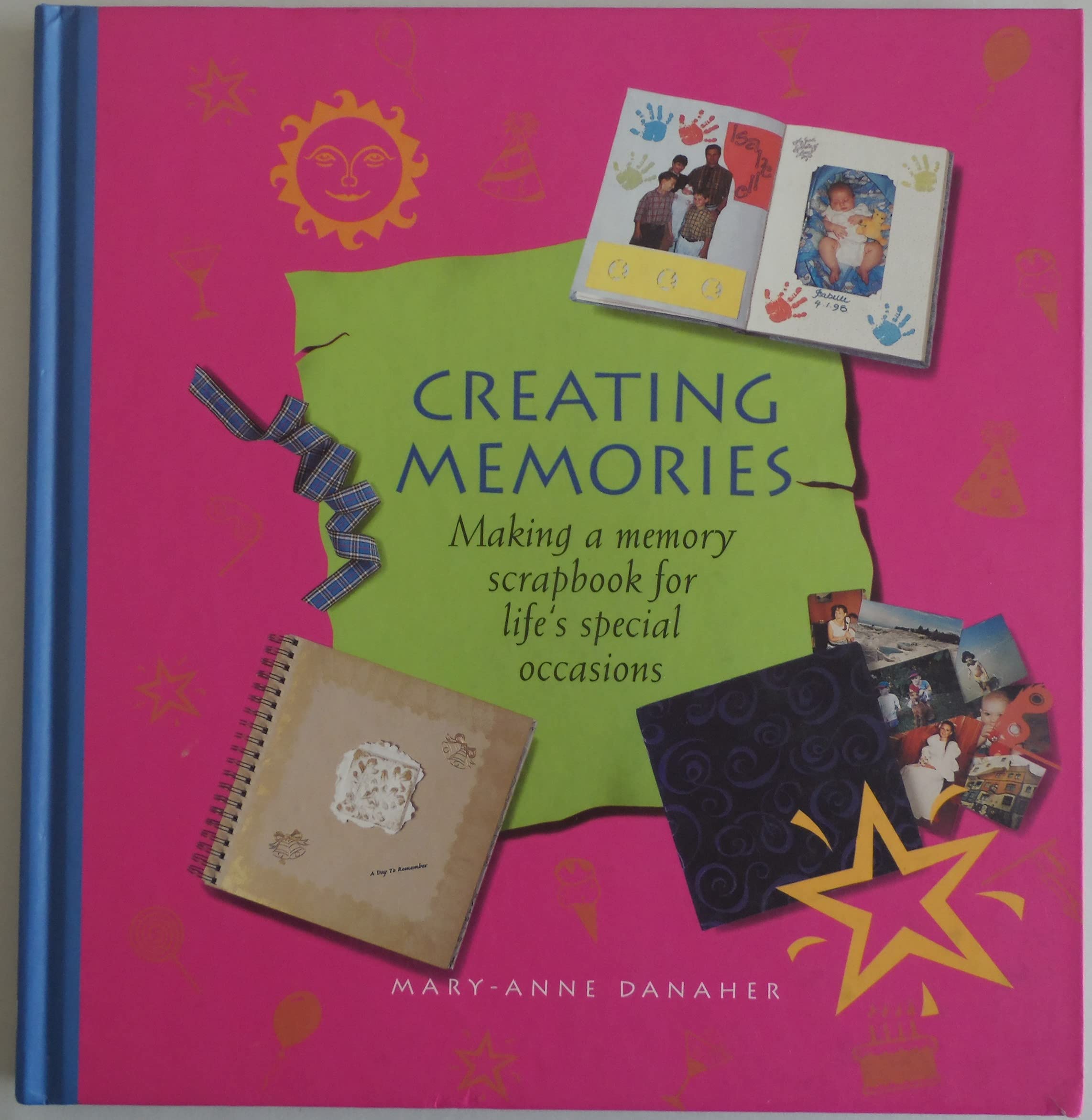 Creating Memories: Making A Memory Scrapbook for Life's Special Occasions Books