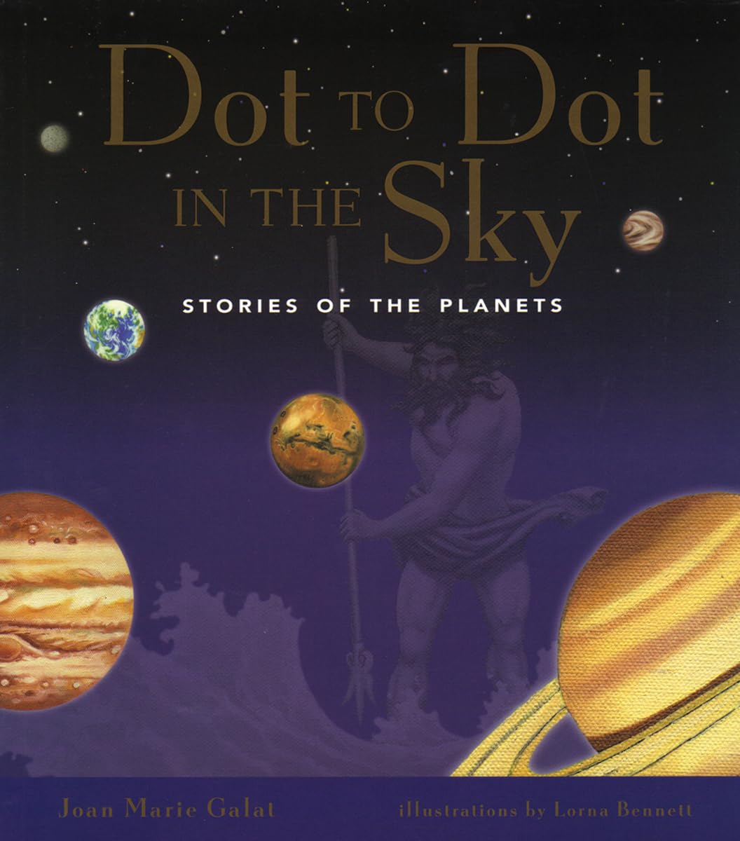 Dot to Dot in the Sky: Stories in the Planets: Stories of the Planets Non-fiction