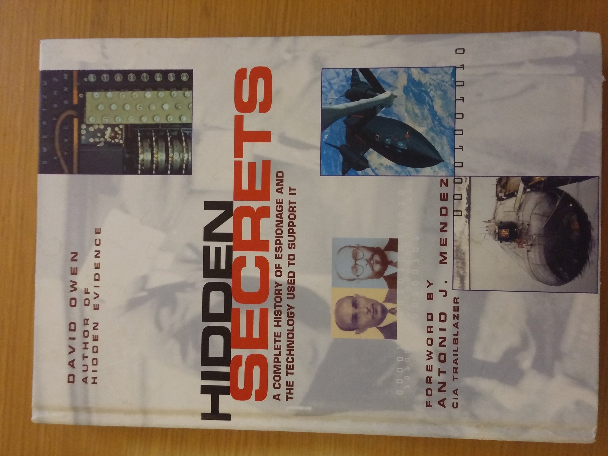 Hidden Secrets: A Complete History of Espionage and the Technology Used to Support It Politics & Society