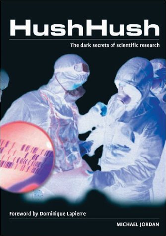 Hush Hush: The Dark Secrets of Scientific Research Business & Technology