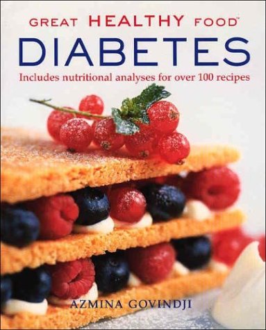 Great Healthy Food Diabetes: Includes Nutritional Analyses for over 100 Recipes Health, Nutrition & Fitness