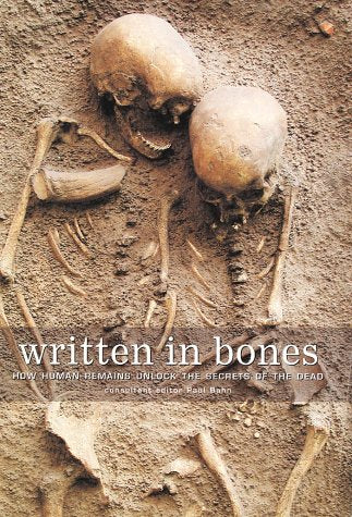 Written in Bones: How Human Remains Unlock the Secrets of the Dead Medicine